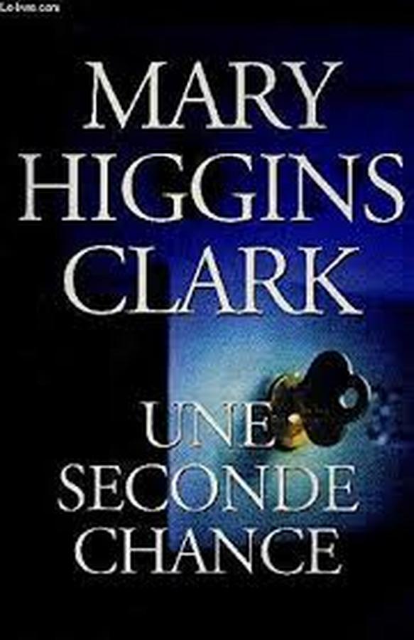 Une seconde chance de MARY HIGGINS CLARK